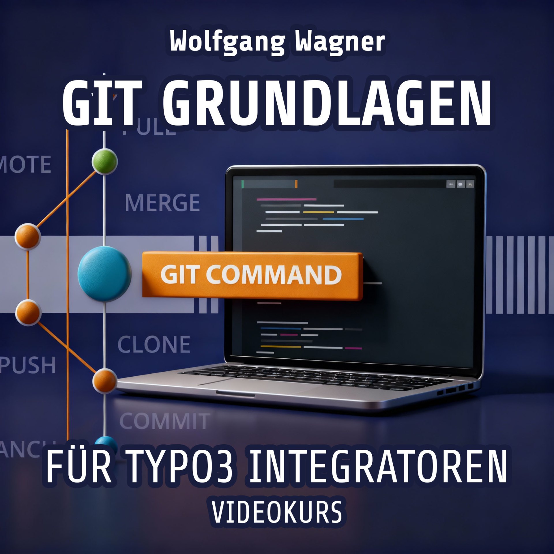 Git Grundlagen für TYPO3 Integratoren – Videokurs mit Wolfgang Wagner